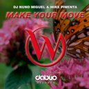 Dj Nuno Miguel & Mike Pimenta - Make Your Move