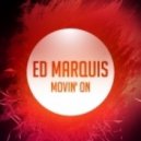 Ed Marquis - Movin\' On (Original Mix)
