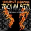 Tropkillaz & Heavy Baile - Toca Na Pista (feat Mc Carol & Mc Tchelinho)