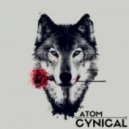 ATOM - Cynical