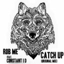 Rob Me feat. Constant ID - Catch Up (Original Mix)