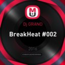 Dj GRAND - BreakHeat #002 (slase.fm)
