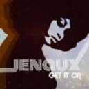 Jenaux - Get It On (Original Mix)