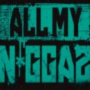 Dual Channel - All My Niggas