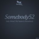 Somebody52 - My Name Is Somebody