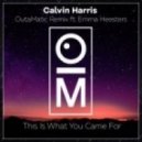 Calvin Harris feat. Emma Heesters - This Is What You Came For (OutaMatic Remix)
