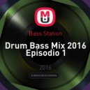 Bass Station - Drum Bass Mix 2016 Episodio 1