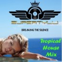 Supertylli - Tropical Breaking