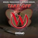 Miguel Magalhaes & Dj Nuno Miguel - Take Off