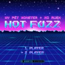 My Pet Monster & No Rush - Hot Fuzz