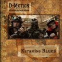 D-Motion - Ketamine Blues