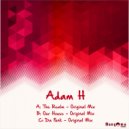 Adam H - Our House