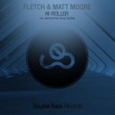 Fletch & Matt Moore - Hi-Roller (Original Mix)