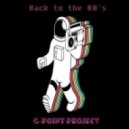 G-Point Project - Back to the 80's