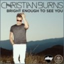 Christian Burns - Bright Enough to See You (Alternative Remix)