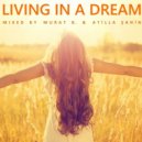 Murat B. & Atilla Şahin - Living In A Dream