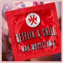 Mau Moctezuma - Netflix & Chill