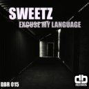 Sweetz - Excuse My Language