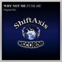 Why Not Me - Funk Me (Original Mix)