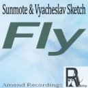 Sunmote & Vyacheslav Sketch - Fly