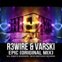 R3wire & Varski - Epic (Original Mix)