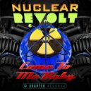 Nuclear Revolt - Come To Me Baby