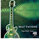 Beat Fatigue - Lt. Frank Drebin