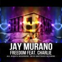Jay Murano & Charlie - Freedom (feat. Charlie)