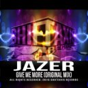 Jazer - Give Me More (Original Mix)