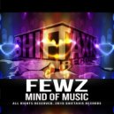 Fewz - Mind Of Music