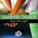 Marvin Timber - Stay The Night