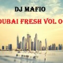 Dj Mafio - Dubai Fresh Vol 06