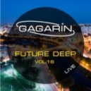 GAGARIN - FUTURE DEEP vol.16