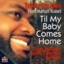 Teddy Douglas Ft. Marcell Russell - Til My Baby Comes Home (Kenny Carpenter Classic Mix)