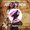 Soul Player & André Paiva & Vanessa - Just Friends (feat. Vanessa)