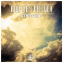 StifNoise - Give Me Forever (Original Mix)