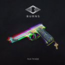 BURNS - Run Things