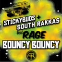 Stickybuds & South Rakkas - Bouncy Bouncy Feat. Rage