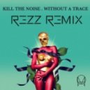 Kill The Noise - Without A Trace