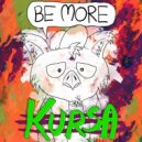 Kursa - Be More