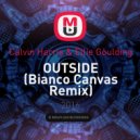 Calvin Harris & Ellie Goulding - OUTSIDE