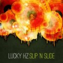 Lucky Hz - Slip N Slide