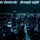 Victor Kustovski - through night
