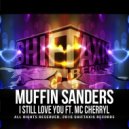 Muffin Sanders & MC Cherryl - I Still Love You (feat. MC Cherryl)
