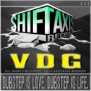 VDG - Dubstep Is Love. Dubstep Is Life.