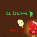 kenny rouge - ice kreame