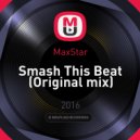 MaxStar - Smash This Beat