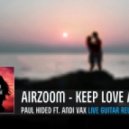Airzoom - Keep Love Alive (Paul Hided ft. Andi Vax Live Guitar 2016 Rework Radio Edit) ((Paul Hided ft. Andi Vax Live Guitar 2016 Rework) [Radio Edit])