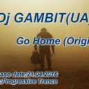 Dj GAMBIT(UA) - Go Home