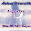 Aleksey Krivoruchko - Angels Cry (Dj GAMBIT(UA) Original)